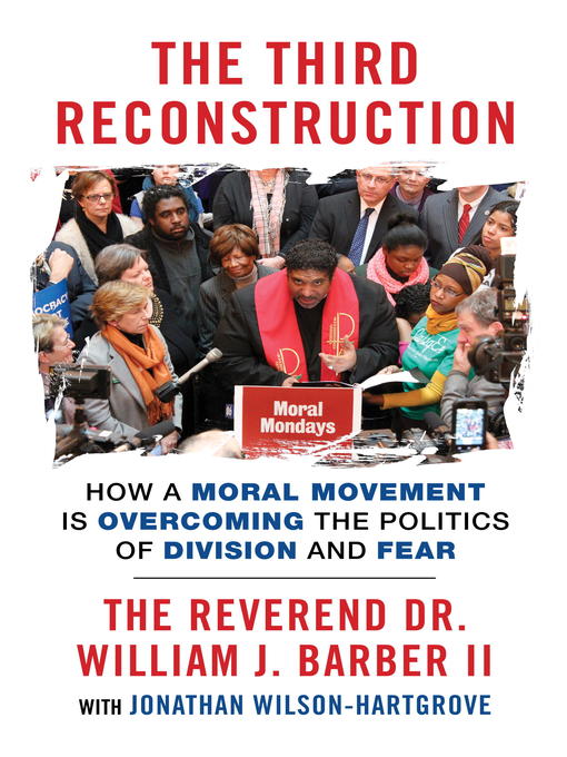 Title details for The Third Reconstruction by The Reverend Dr. William J. Barber II - Available